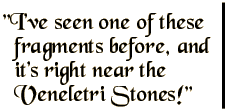 I've seen one of these fragments before, and it's right near the Veneletri Stones!